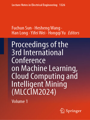 cover image of Proceedings of the 3rd International Conference on Machine Learning, Cloud Computing and Intelligent Mining (MLCCIM2024)